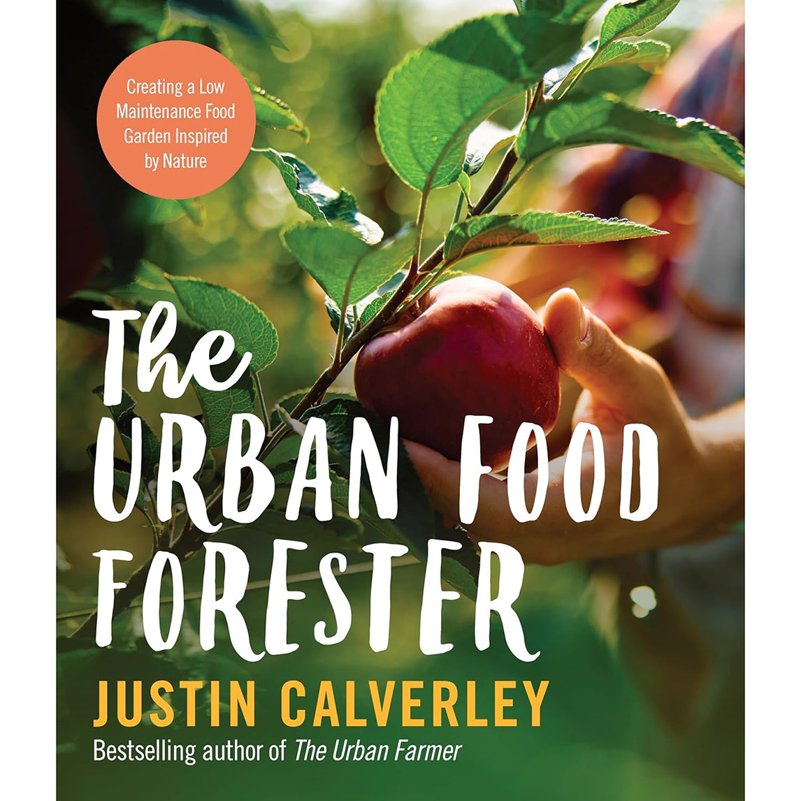 The Urban Food Forester by Justin Calverley