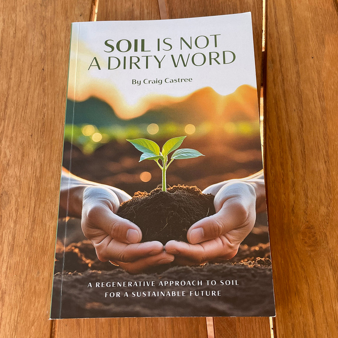 Soil is not a dirty word by Craig Castree