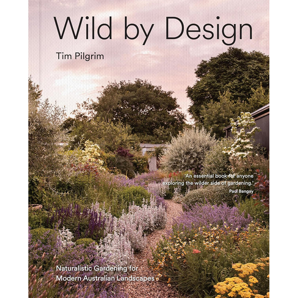 Wild by Design By Tim Pilgrim