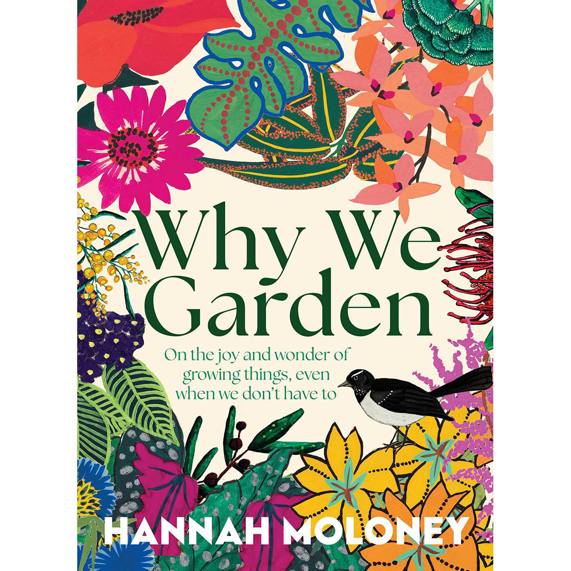 Why We Garden - On the joy and wonder of growing things