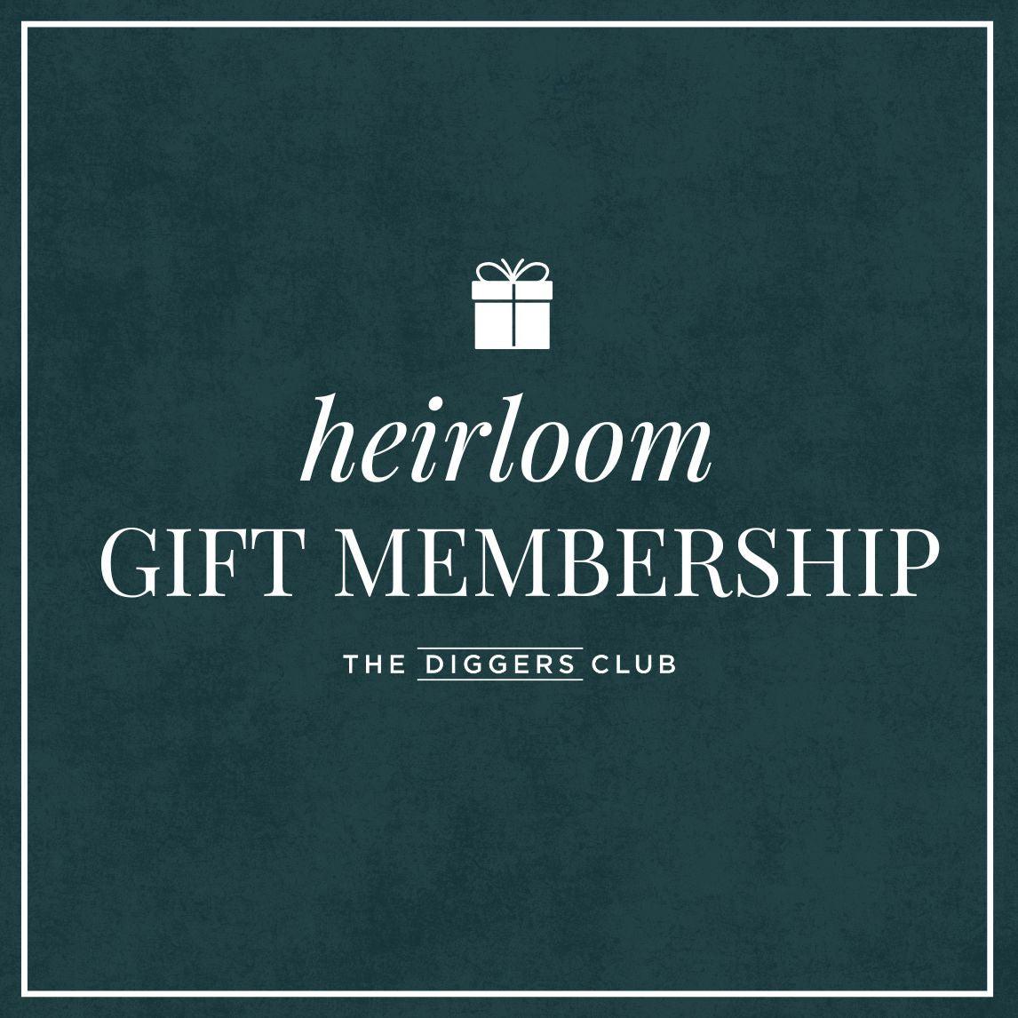 Heirloom Gift Membership